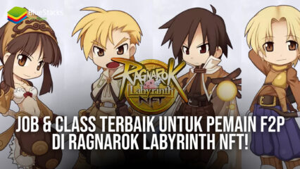 Job & Class Terbaik Untuk Pemain F2P di Ragnarok Labyrinth NFT!