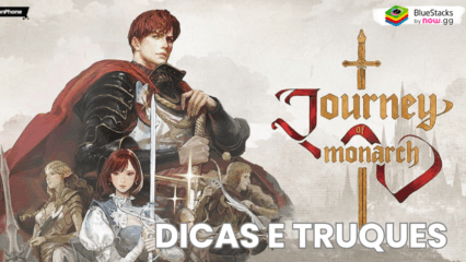 Dicas e truques de Journey of Monarch para uma rápida progressão