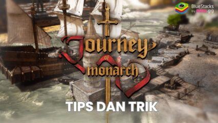 Tips dan Trik untuk Journey of Monarch di PC dengan BlueStacks