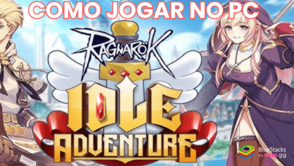 Como jogar Ragnarok Idle Adventure Plus no PC com o BlueStacks