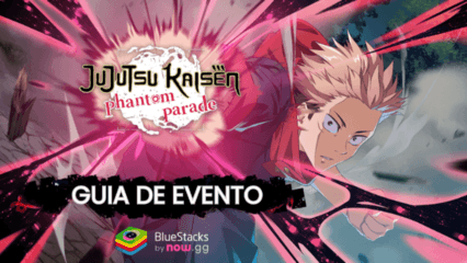 Guia e dicas do evento do mapa em Jujutsu Kaisen Phantom Parade