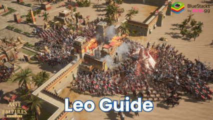 Leo in Age of Empires Mobile – Skills, Builds, and Tips for Mastering This Epic Hero