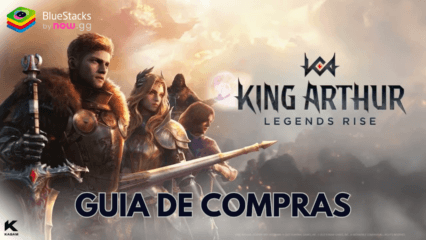 Guia de compras F2P em King Arthur: Legends Rise – Para compras eficientes