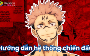 Hướng dẫn hệ thống chiến đấu khi chơi Jujutsu Kaisen Phantom Parade trên PC với BlueStacks