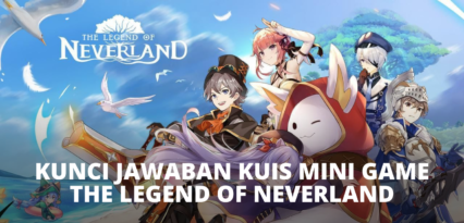 Kunci Jawaban Kuis Mini Game – The Legend of Neverland