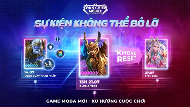 Loạn Chiến Mobile sẽ không reset sau giai đoạn Alpha Test