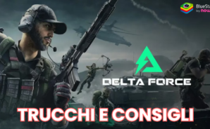 Delta Force- I migliori consigli e trucchi per dominare ogni partita