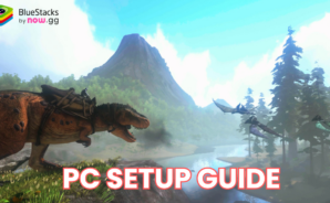 How to Install and Play ARK: Ultimate Mobile Edition on PC with BlueStacks