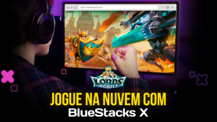 Como jogar Lords Mobile na nuvem com BlueStacks X