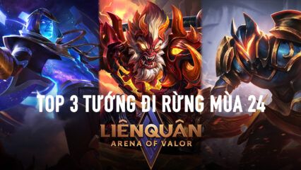 Liên Quân Mobile: Gợi ý top 3 vị tướng cho game thủ đi rừng trong mùa 24