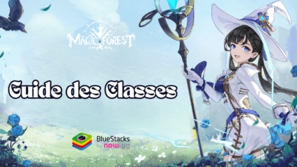 Guide Complet de Toutes les Classes dans Magic Forest: Dragon Quest