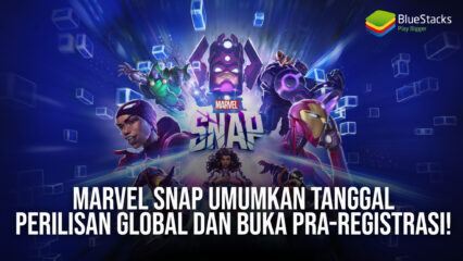 MARVEL SNAP Umumkan Tanggal Perilisan Global dan Buka Pra-registrasi!