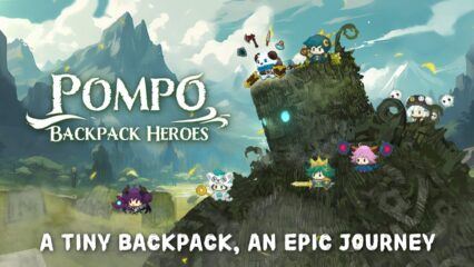 How to Install and Play Pompo: Backpack Heroes on PC with BlueStacks