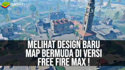 Melihat Desain Baru Map Bermuda Versi Free Fire MAX!