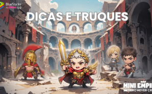 Dicas e truques para você dominar Mini Empire: Hero Never Cry no PC com BlueStacks