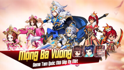 Mộng Bá Vương: Game mobile thẻ tướng mới sắp phát hành