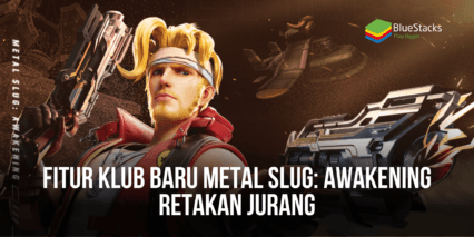 Metal Slug: Awakening – Pengenalan Fitur Klub Baru, Retakan Jurang