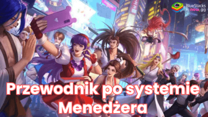 Kompleksowy przewodnik menedżera dla SNK All-Star Brawl na PC z BlueStacks