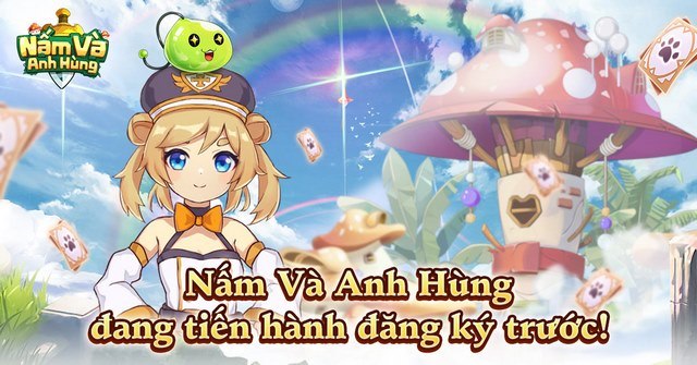 Nấm Và Anh Hùng: Tựa game nhập vai mới đến từ NPH Thiên Thượng Hỏa