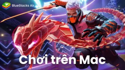 Hóa Thân Thành Chiến Binh Bất Bại Và Chơi Free Fire Cực Mượt Trên Mac Với BlueStacks Air