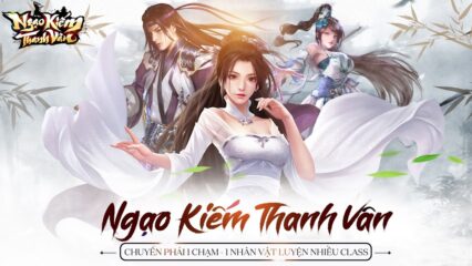 Game mới Ngạo Kiếm Thanh Vân chính thức ra mắt