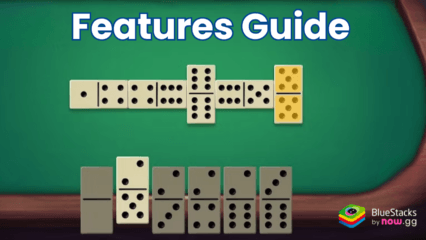 Features Guide for Domino – Dominos Online Game