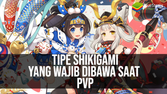 Onmyoji Global Crowd Control: Tipe Shikigami yang Wajib Dibawa Saat PvP – Pt. 1
