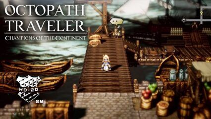 Cùng chơi game nhập vai pixel Octopath Traveler: CotC trên PC cùng BlueStacks