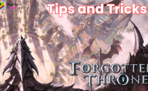 Forgotten Throne Tips and Tricks to Enhance Combat Power