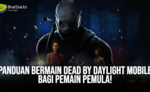 Panduan Bermain Dead by Daylight Mobile Bagi Pemain Pemula!