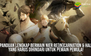 Panduan Lengkap Bermain NieR Re[in]carnation &#038; Hal yang Harus Dihindari Untuk Pemain Pemula!