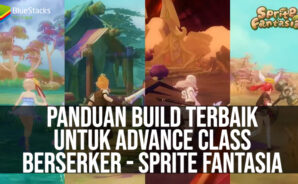 Panduan Build Terbaik Untuk Advance Class Berserker &#8211; Sprite Fantasia