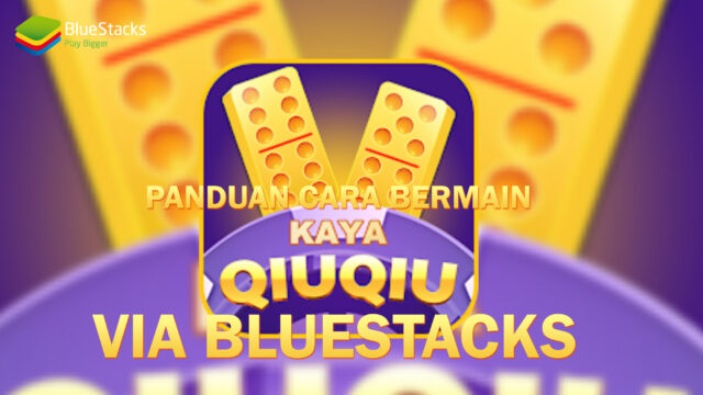 Panduan Cara Bermain KayaDominoQiuQiu: Real QQ Slot Menggunakan Aplikasi BlueStacks!