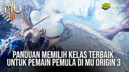 Panduan Memilih Kelas Terbaik Untuk Pemain Pemula di MU Origin 3