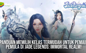 Panduan Memilih Kelas Termudah Untuk Pemain Pemula di Jade Legends: Immortal Realm!