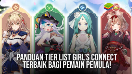 Panduan Tier List Girl’s Connect Terbaik Bagi Pemain Pemula!