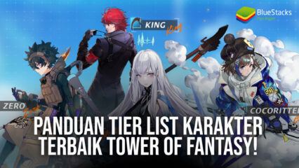 Panduan Tier List Karakter Terbaik Tower of Fantasy!