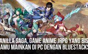 Panilla Saga, Game Anime JRPG Yang Bisa Kamu Mainkan di PC Dengan BlueStacks