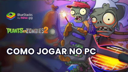 Como instalar e jogar Plants vs Zombies 2 no PC com BlueStacks