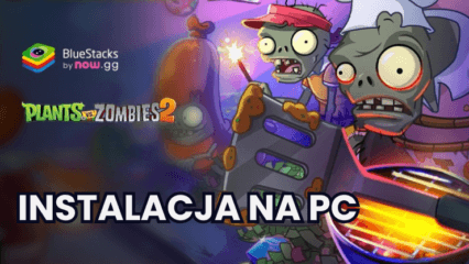 Jak zainstalować i grać w Plants vs Zombies 2 na PC z BlueStacks