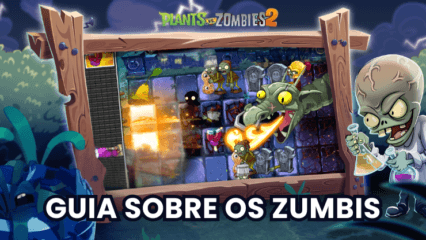 Guia completo sobre os zumbis no Plants vs Zombies 2