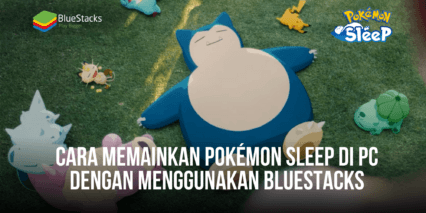 Cara Memainkan Pokémon Sleep di PC Dengan BlueStacks