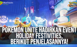 Pokemon UNITE Hadirkan Event Holiday Festivities, Berikut Penjelasannya!