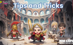 Tips and Tricks to Dominate Mini Empire: Hero Never Cry on PC with BlueStacks