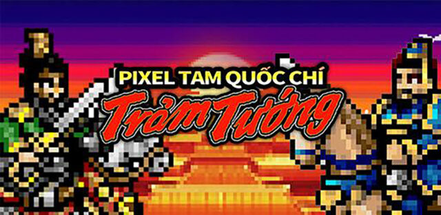 Pixel Tam Quốc Chí – Trảm Tướng: Game 3Q đồ họa 8-bit hoài cổ bất ngờ ra mắt