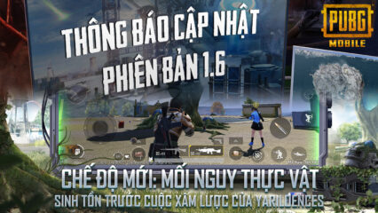 PUBG Mobile: Chi tiết bản cập nhật 1.6