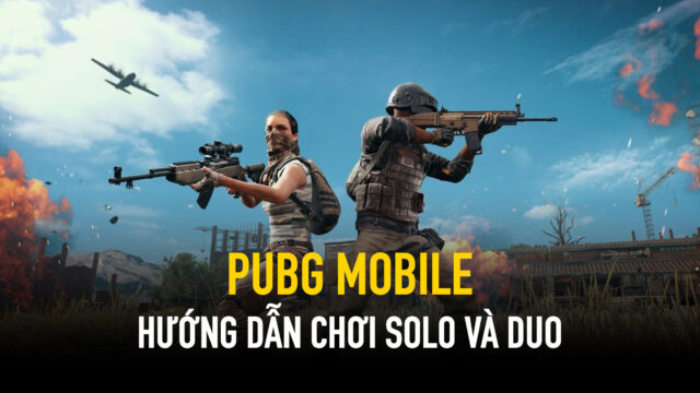 PUBG Mobile trên PC: hướng dẫn chơi Solo và Duo