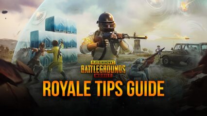 Mẹo sinh tồn trong PUBG Mobile, hãy giao tranh theo cách của bạn