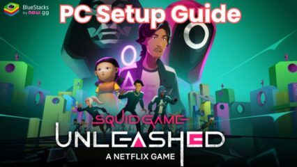 How to Install and Play Squid Game: Unleashed on PC with BlueStacks