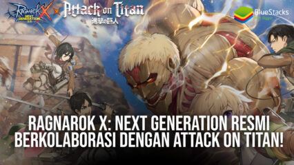 Ragnarok X: Next Generation Resmi Berkolaborasi dengan Attack on Titan!
